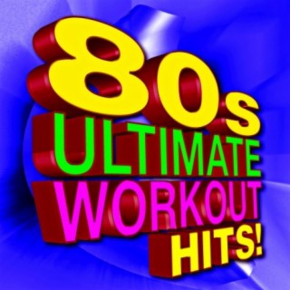 80s Ultimate Workout Hits!