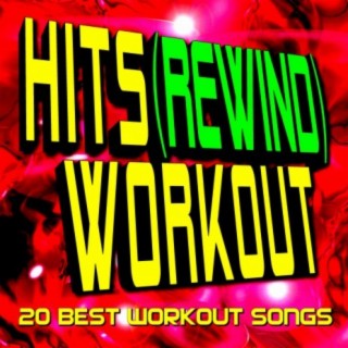 Hits (Rewind) Workout - 20 Best Workout Songs