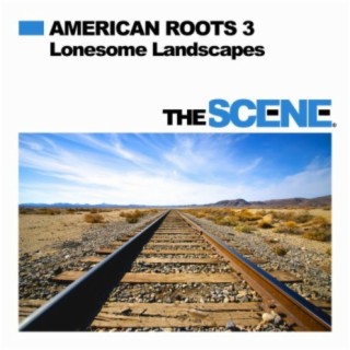 American Roots 3: Lonesome Landscapes