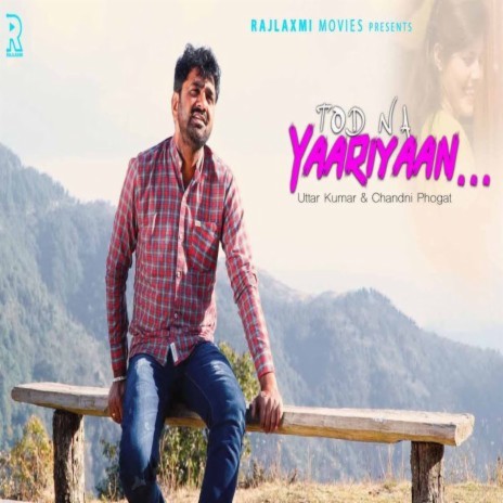 Tod Na Yaariyaan ft. Pankaj Bandhiya | Boomplay Music