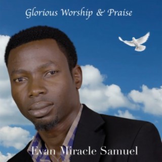 Glorious Worship & Praise