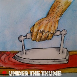 Under The Thumb