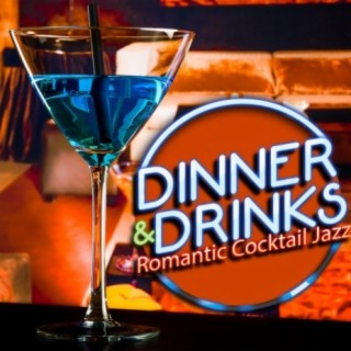 Dinner & Drinks: Romantic Cocktail Jazz
