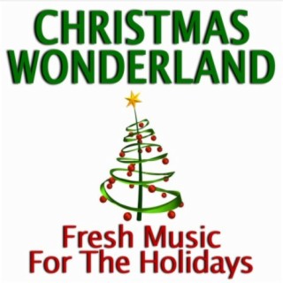 Christmas Wonderland: Fresh Music for the Holidays