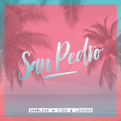 San Pedro ft. Zion & Lennox | Boomplay Music