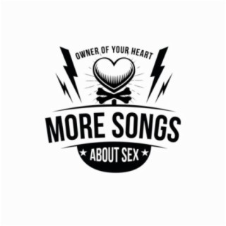 More Songs About Sex