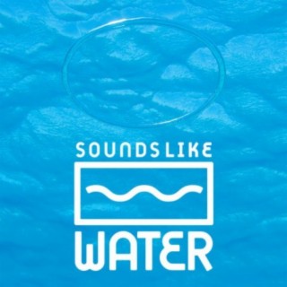 Sounds Like Water