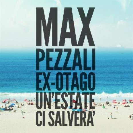 Un'estate ci salverà (feat. Ex-Otago) | Boomplay Music