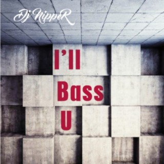 I'll Bass U