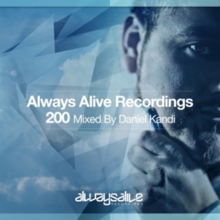 Always Alive Recordings 200, Mixed by Daniel Kandi