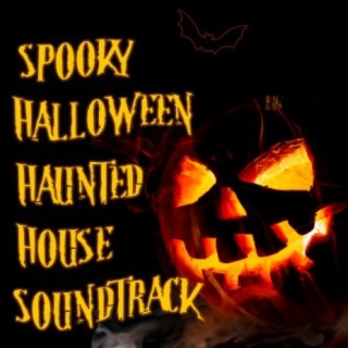 Spooky Halloween Haunted House Soundtrack