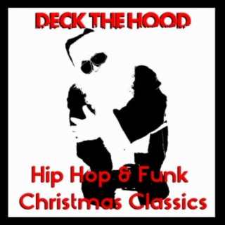 Deck the Hood: Hip Hop & Funk Christmas Classics