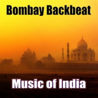 Bombay Backbeat: Music of India
