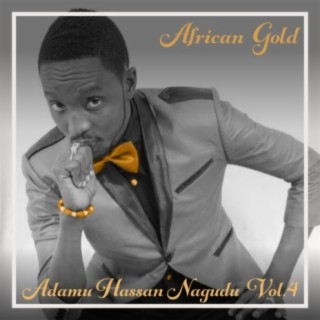 African Gold - Adamu Hassan Nagudu Vol, 4