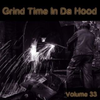 Grind Time In Da Hood Vol, 33