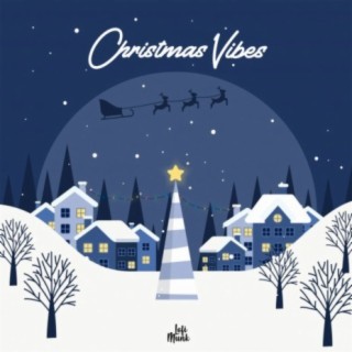 Christmas Vibes (Lofi Munk Presents)