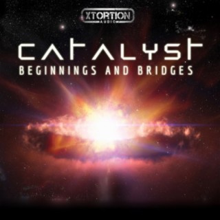 Catalyst: Beginnings and Bridges