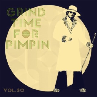 Grind Time For Pimpin Vol, 50