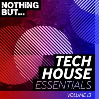 Nothing But... Tech House Essentials, Vol. 13