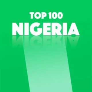 Top 100 Nigeria | Boomplay Music
