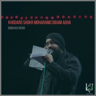 Khodaro Shokr Moharamo Didam Agha