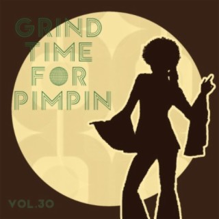 Grind Time For Pimpin Vol, 30