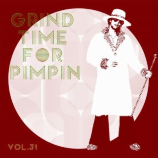 Grind Time For Pimpin Vol, 31