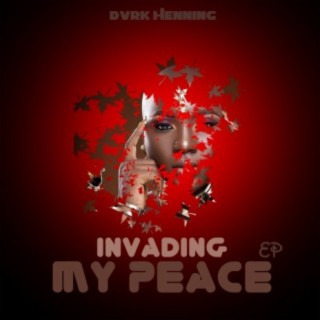 Invading My Peace