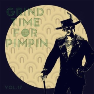 Grind Time For Pimpin Vol, 17