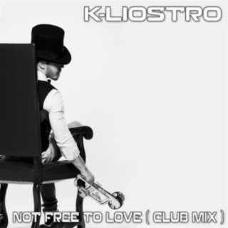 Not Free To Love (Club Mix)