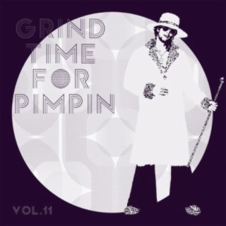 Grind Time For Pimpin Vol, 11