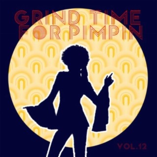 Grind Time For Pimpin Vol, 12