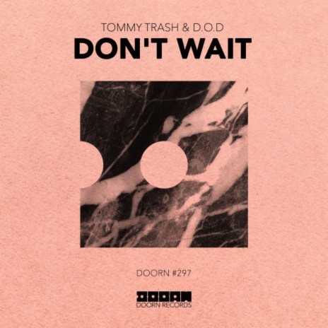 Don't Wait (Extended Mix) ft. D.O.D | Boomplay Music