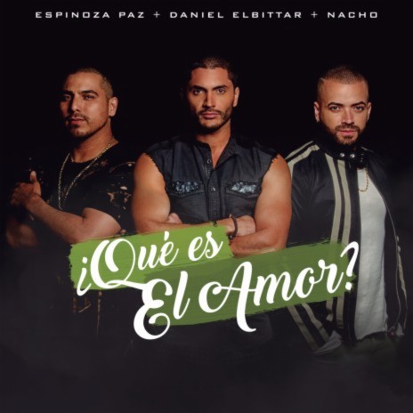 ¿Qué Es El Amor? ft. Espinoza Paz & Nacho | Boomplay Music