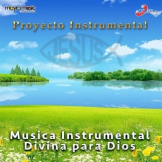 Música Instrumental Divina para Dios