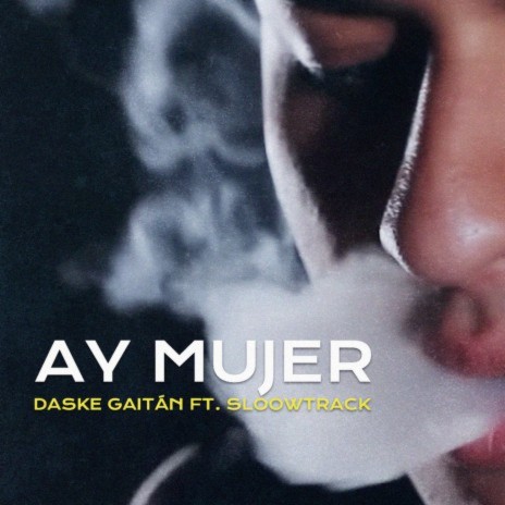 Ay Mujer ft. Sloowtrack | Boomplay Music