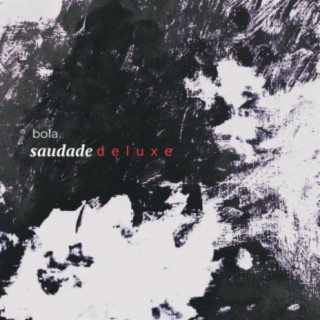 Saudade (Deluxe)