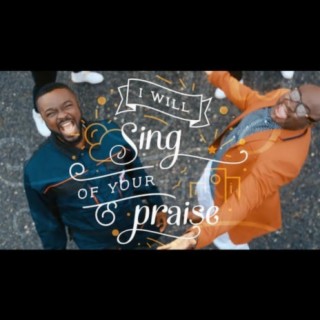 I Will Sing Of Your Praise