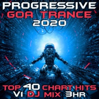 Progressive Goa Trance 2020 Top 40 Chart Hits Vol. 1 (DJ Mix 3Hr)