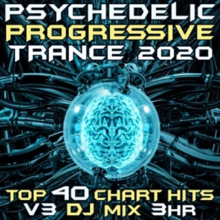 Psychedelic Progressive Trance 2020 Top 40 Chart Hits, Vol. 3 (DJ Mix 3Hr)
