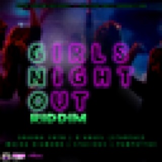 Girls Night Out Riddim