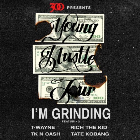 I'm Grinding (Young Hustle Tour) ft. T-Wayne, Rich The Kid & Tate Kobang | Boomplay Music