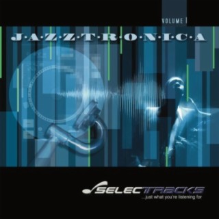 Jazztronica, Vol. 1