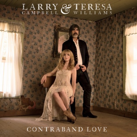 Contraband Love ft. Larry Campbell & Teresa Williams | Boomplay Music