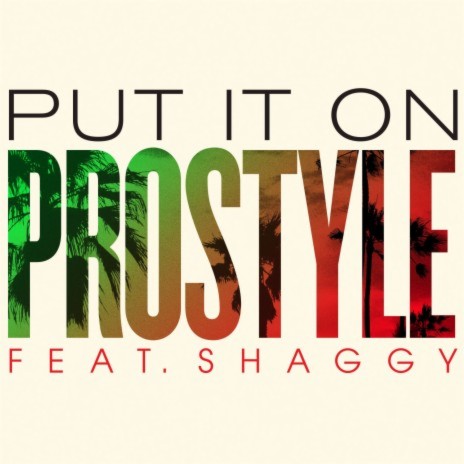 Put It On (feat. Shaggy) | Boomplay Music