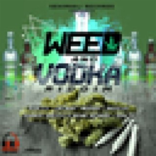 Weed & Vodka Riddim