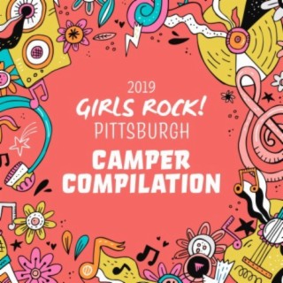 Girls Rock! Pittsburgh 2019 Camper Compilation