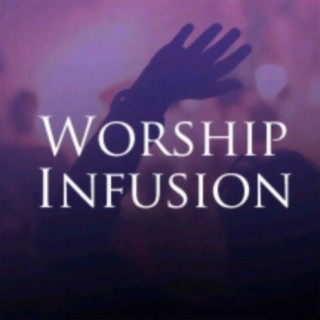 Worship Infusion