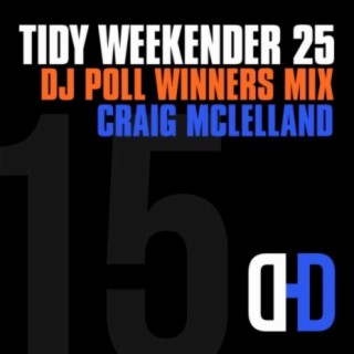 Tidy Weekender 25: DJ Poll Winners Mix 15