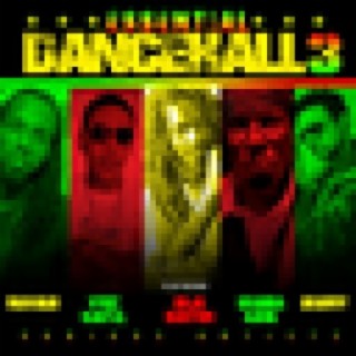 Essential Dancehall Vol. 3 Featuring Mavado, Vybz Kartel, Buju Banton, Shabba Ranks & Shaggy